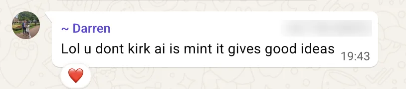 Tradesman testimonial: Kirk AI is mint, it gives good ideas